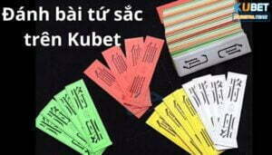 Đánh bài tứ sắc trên Kubet