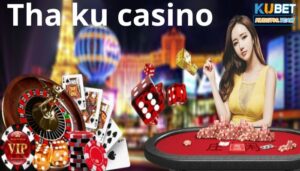 Tha ku casino